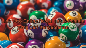 Link Toto Online Resmi untuk Pemain yang Cari Kenyamanan